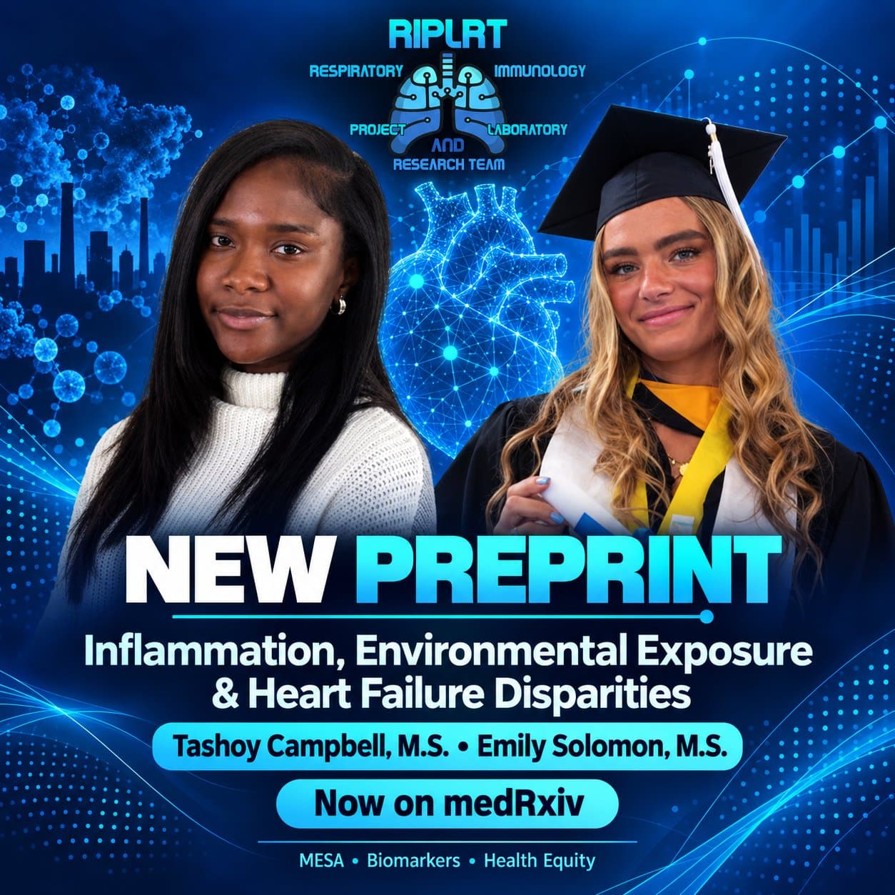 Coauthors Tashoy Campbell, M.S., and Emily Solomon, M.S., on the RIPLRT announcement of the medRxiv preprint on inflammation, environmental exposure, and heart-failure disparities.